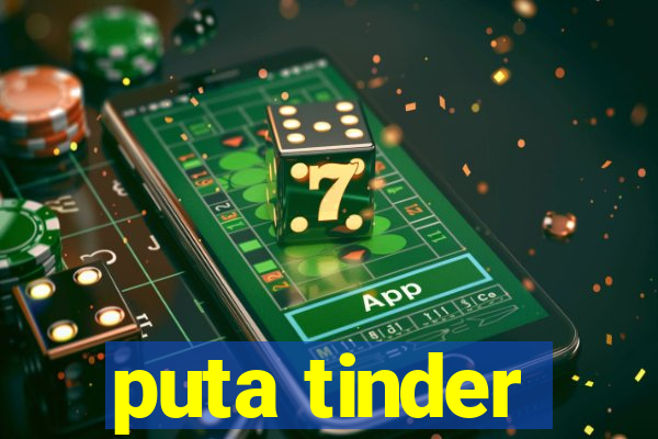 puta tinder