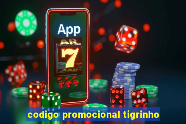 codigo promocional tigrinho