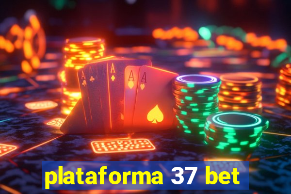 plataforma 37 bet