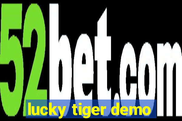 lucky tiger demo