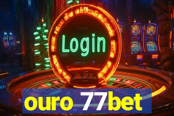 ouro 77bet