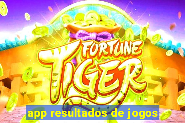 app resultados de jogos