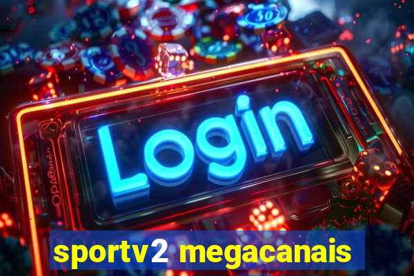 sportv2 megacanais