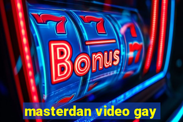 masterdan video gay