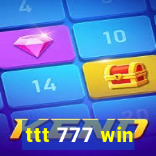 ttt 777 win