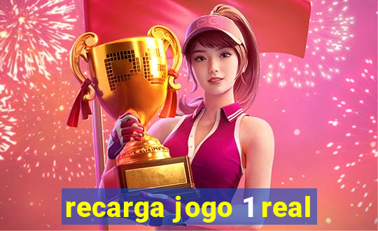 recarga jogo 1 real