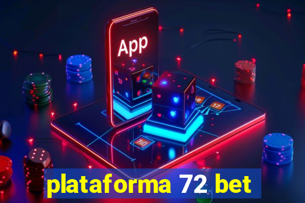 plataforma 72 bet