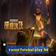 vasco futebol play hd