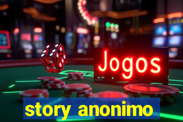 story anonimo