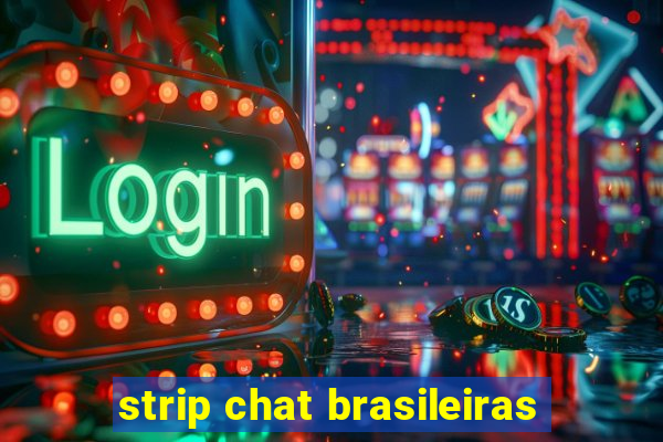 strip chat brasileiras