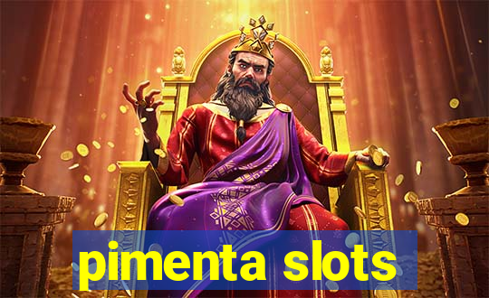 pimenta slots