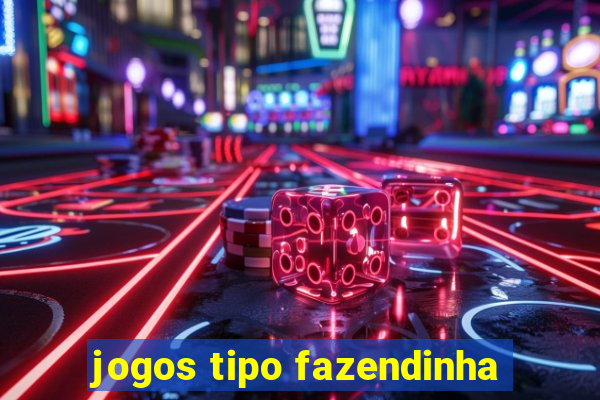 jogos tipo fazendinha