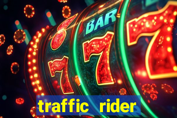 traffic rider dinheiro infinito