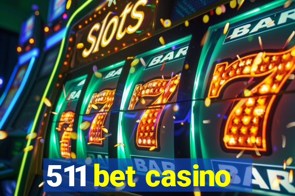 511 bet casino