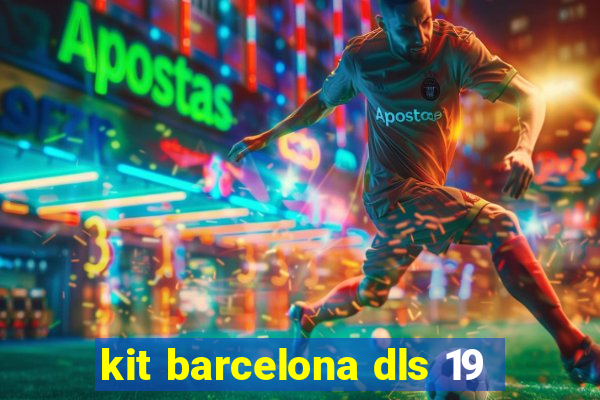 kit barcelona dls 19