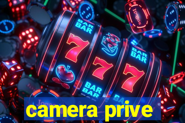 camera prive