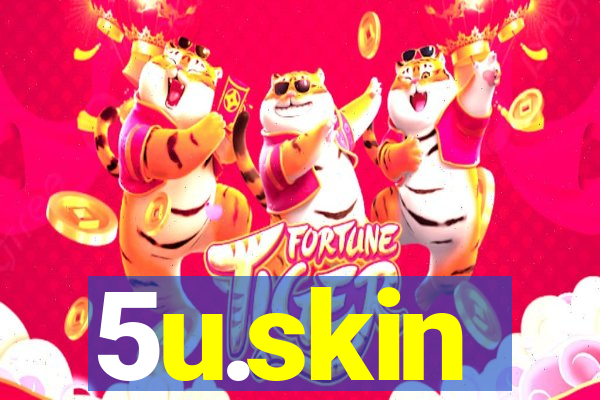 5u.skin