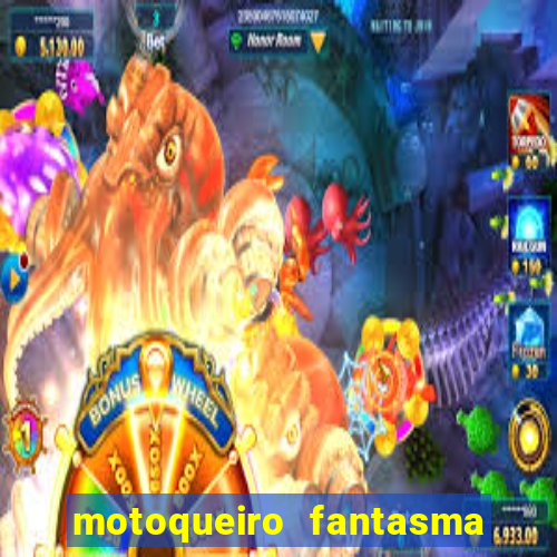 motoqueiro fantasma portal zacarias