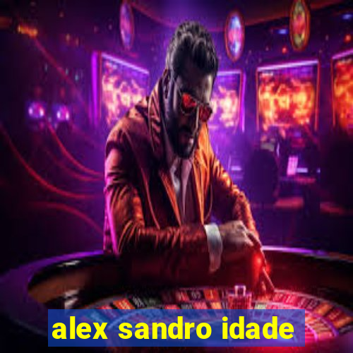 alex sandro idade