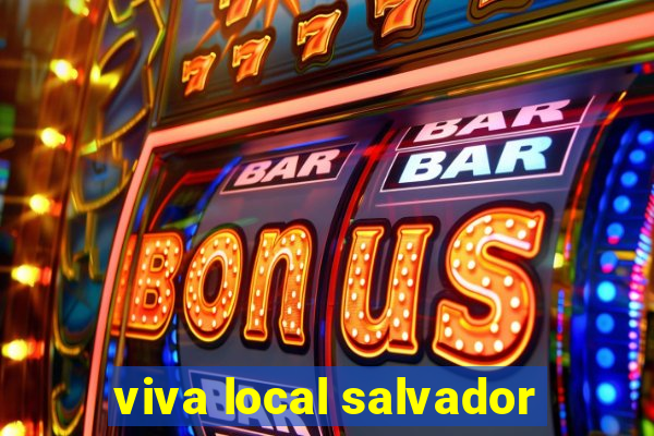 viva local salvador