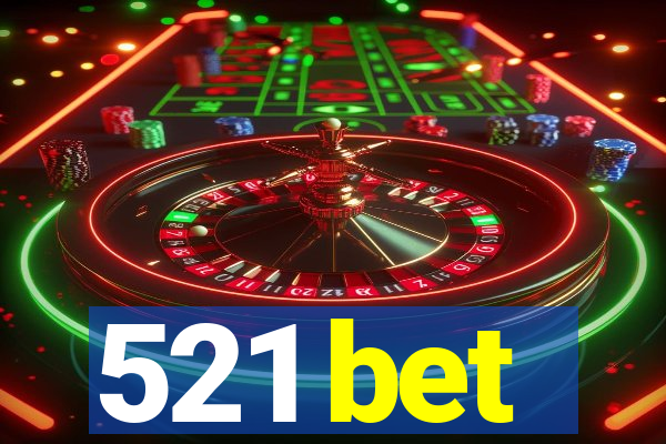 521 bet