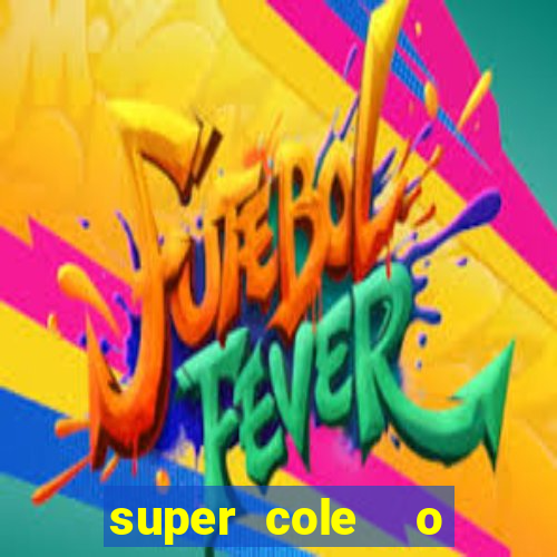 super cole  o 7784 jogos para pc download