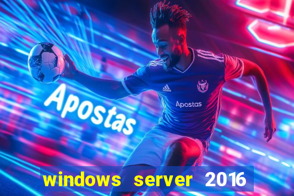 windows server 2016 download iso