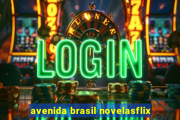 avenida brasil novelasflix