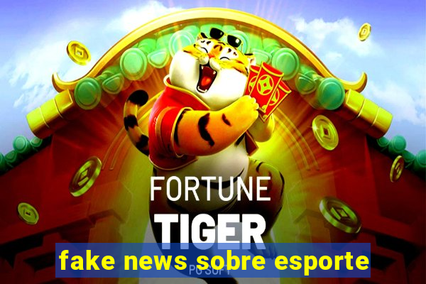 fake news sobre esporte