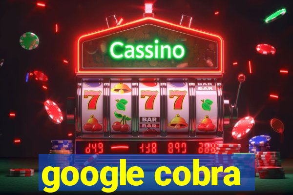 google cobra