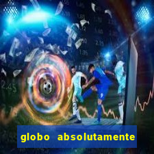 globo absolutamente sobretudo 2019