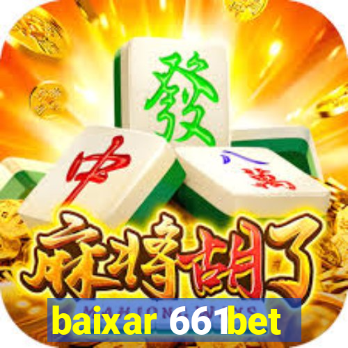 baixar 661bet