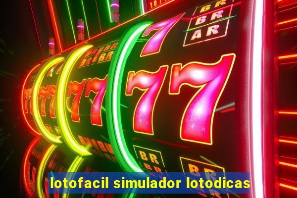 lotofacil simulador lotodicas