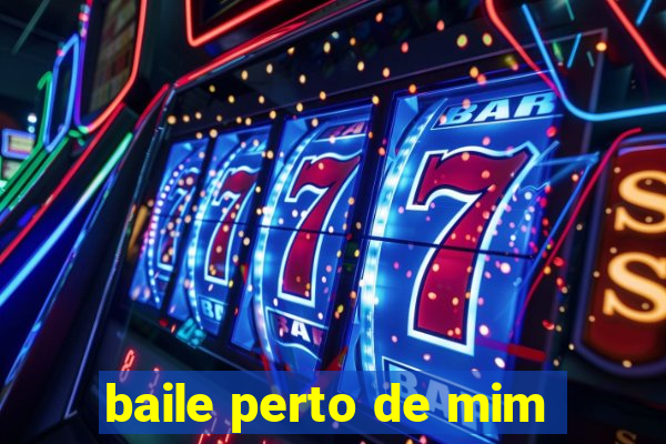 baile perto de mim