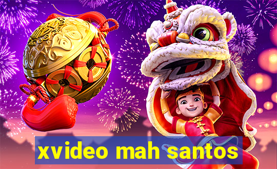 xvideo mah santos