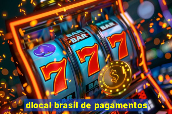 dlocal brasil de pagamentos