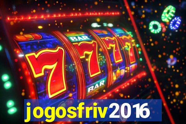 jogosfriv2016