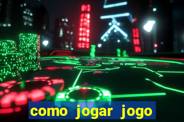 como jogar jogo sem abaixar