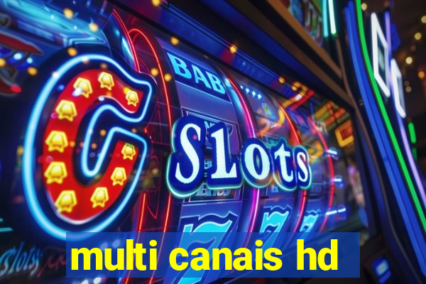 multi canais hd