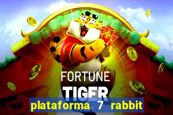 plataforma 7 rabbit paga mesmo