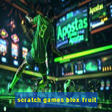 scratch games blox fruit