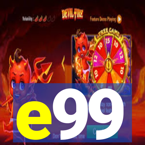 e99