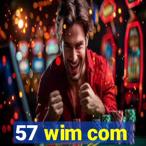 57 wim com