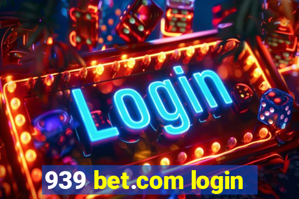 939 bet.com login