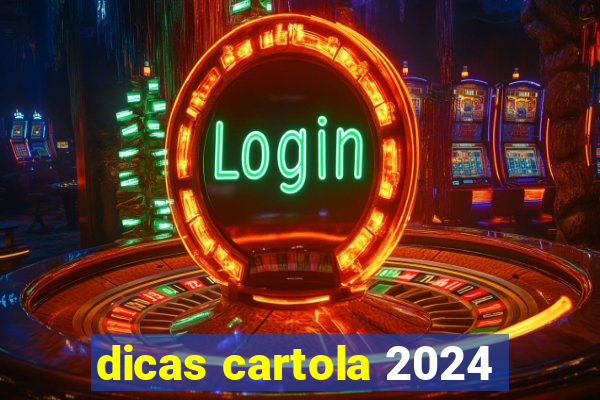 dicas cartola 2024