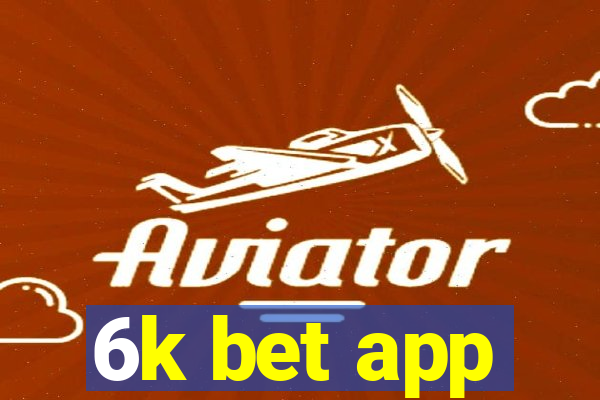 6k bet app