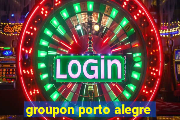 groupon porto alegre