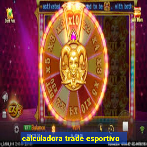 calculadora trade esportivo