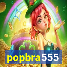 popbra555