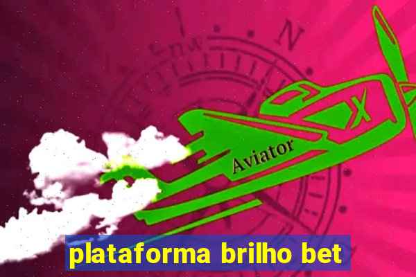 plataforma brilho bet